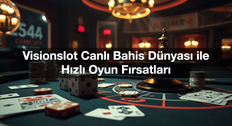 Visionslot Canlı Bahis Dünyası
