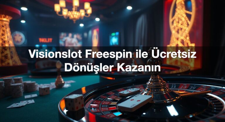 Visionslot Freespin ile Ücretsiz Dönüşler Kazanın